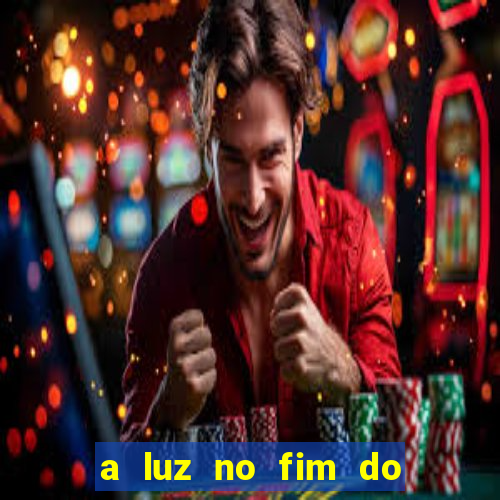 a luz no fim do mundo filme completo dublado